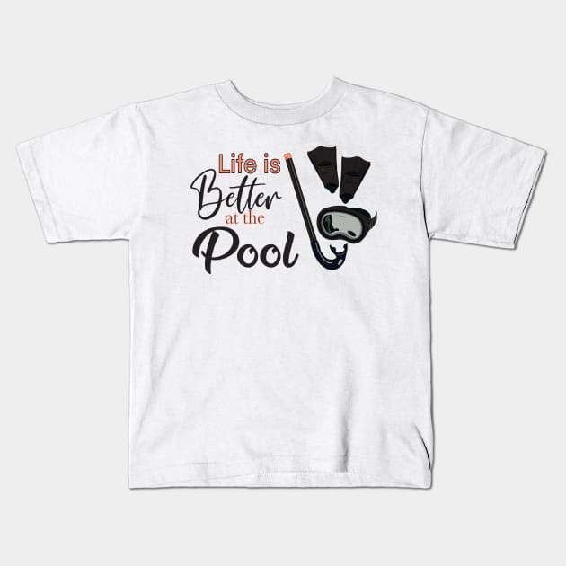 Life is Better at the Pool Kids T-Shirt by smoochugs